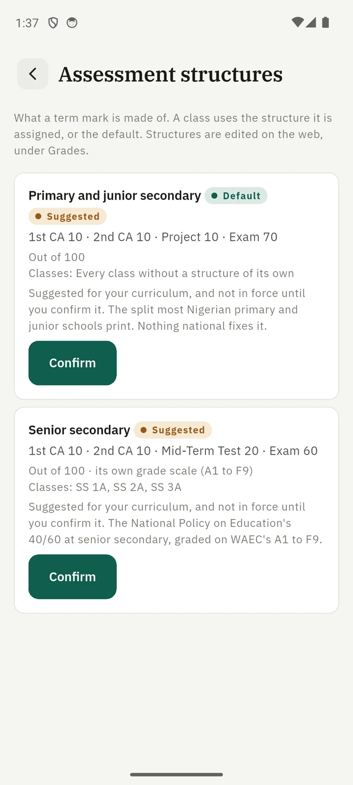 The Assessment structures screen of the 1410SMS Android app. Two cards. Primary and junior secondary, marked Default and Suggested: 1st CA 10, 2nd CA 10, Project 10, Exam 70, out of 100, used by every class without a structure of its own, with a note that it is not in force until confirmed and a Confirm button. Senior secondary, marked Suggested: 1st CA 10, 2nd CA 10, Mid-Term Test 20, Exam 60, out of 100 with its own grade scale A1 to F9, for SS 1A, SS 2A and SS 3A, citing the National Policy on Education's 40/60, with a Confirm button.